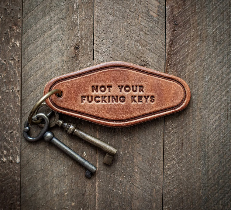 Not Your Fucking Keys Key Chain