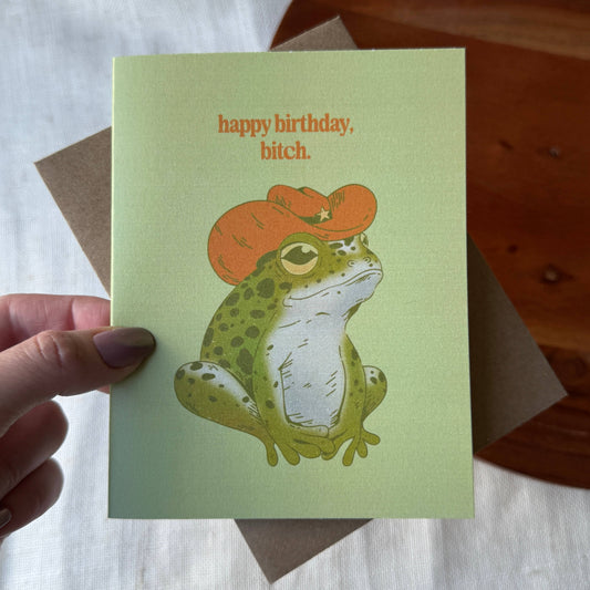 "Happy birthday, bitch" Card