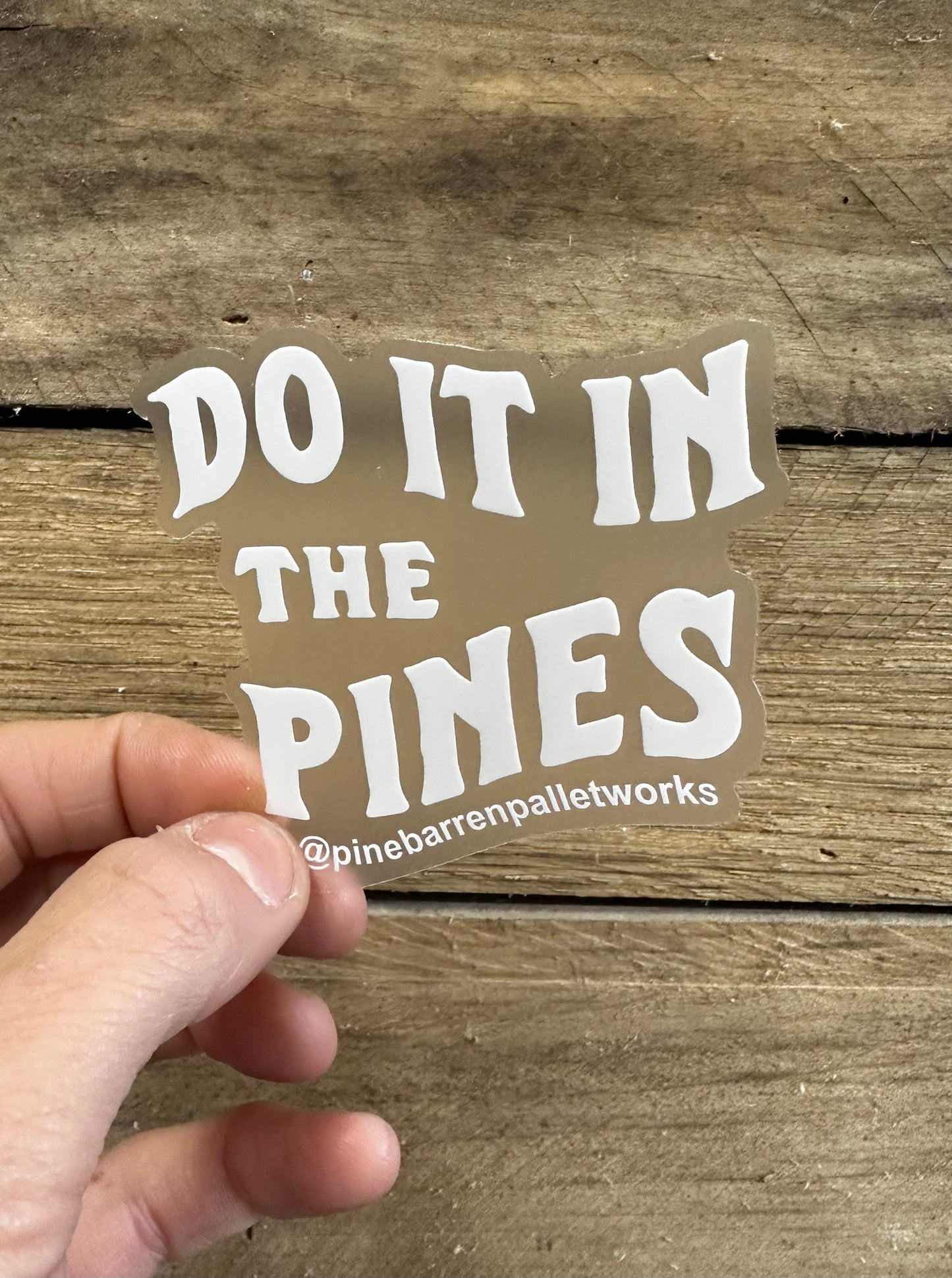 Do It In The Pines Sticker